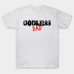 Godless Dad T-Shirt